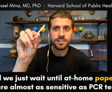 Paper Strip Tests for COVID-19: Should We Wait Until They Rival PCR Tests? Dr. Mina Responds