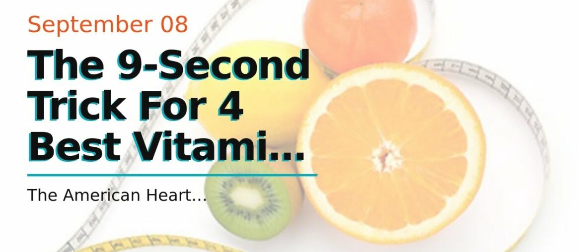 The 9-Second Trick For 4 Best Vitamins and Supplements to Boost Heart Health