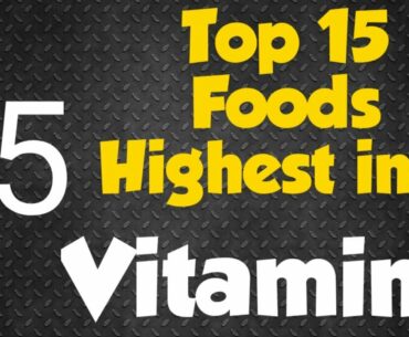 COVID-19 TOP 15 FOODS HIGHEST IN VITAMIN'S |HIGHEST VITAMINS FOODS AND VEGETABLES |