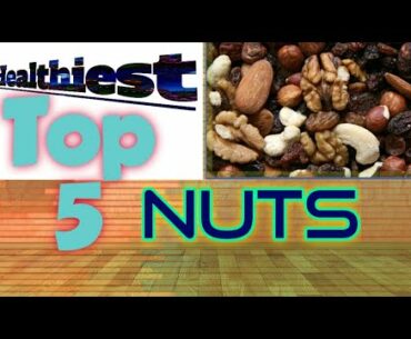 Top 5 healthy nuts|vitamins and minerals|Nutrition facts