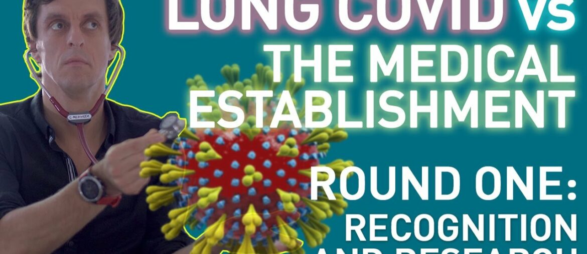 Long Covid vs The Medical Establishment: Round One - Recognition and Research