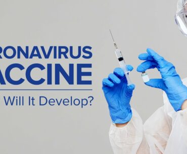 Coronavirus Vaccine: When Will It Develop And Why Is It Taking So Long?