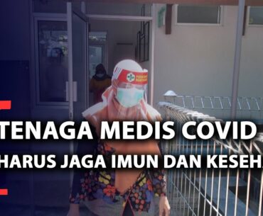 Tenaga Medis Covid-19 Harus Jaga Imun Dan Kesehatan