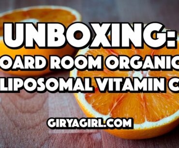 Unboxing Board Room Organics Liposomal Vitamin C