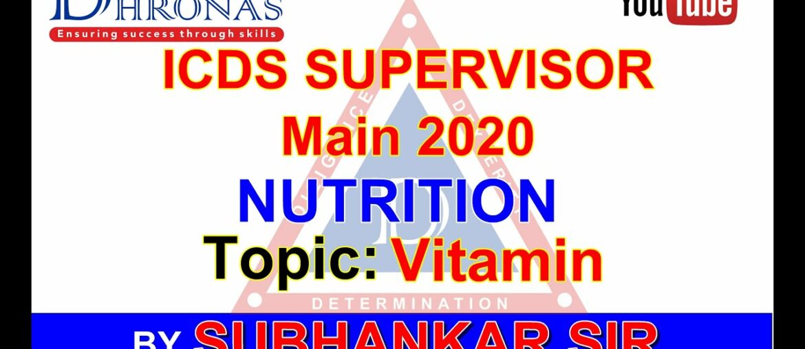 ICDS SUPERVISOR MAIN | NUTRITION | VITAMIN | THE DHRONAS | SUBHANKAR SIR