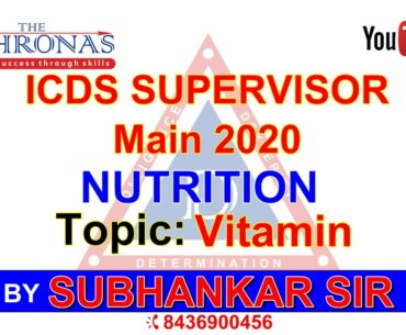 ICDS SUPERVISOR MAIN | NUTRITION | VITAMIN | THE DHRONAS | SUBHANKAR SIR