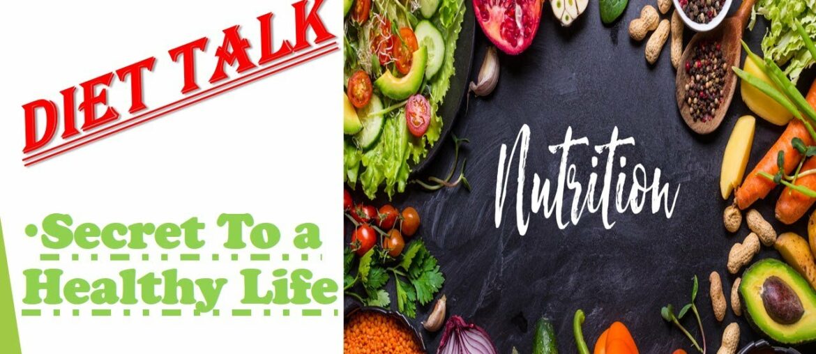 DIET TALK | All About NUTRITION | Micro-nutrients & Macro-nutrients | Balanced Diet 2020