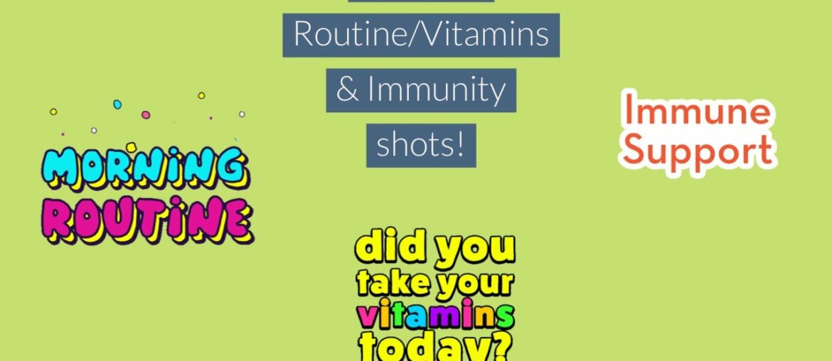 Morning Routine/Vitamins & Immunity shots!