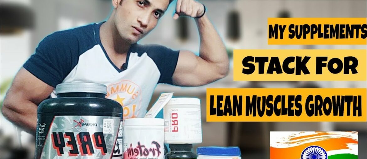 My Supplements stack for Lean Muscles Growth | Dynamik Prey | Almas Fitness