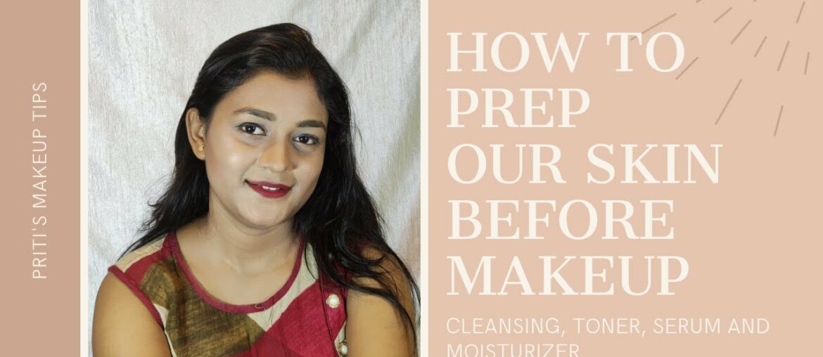 HOW TO PREP OUR SKIN BEFORE MAKEUP | PRITI SINGHA