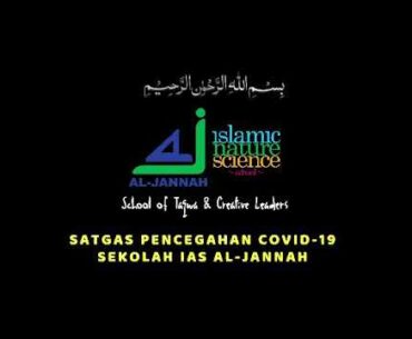 TIM SATGAS PENCEGAHAN COVID19 SEKOLAH IAS AL-JANNAH