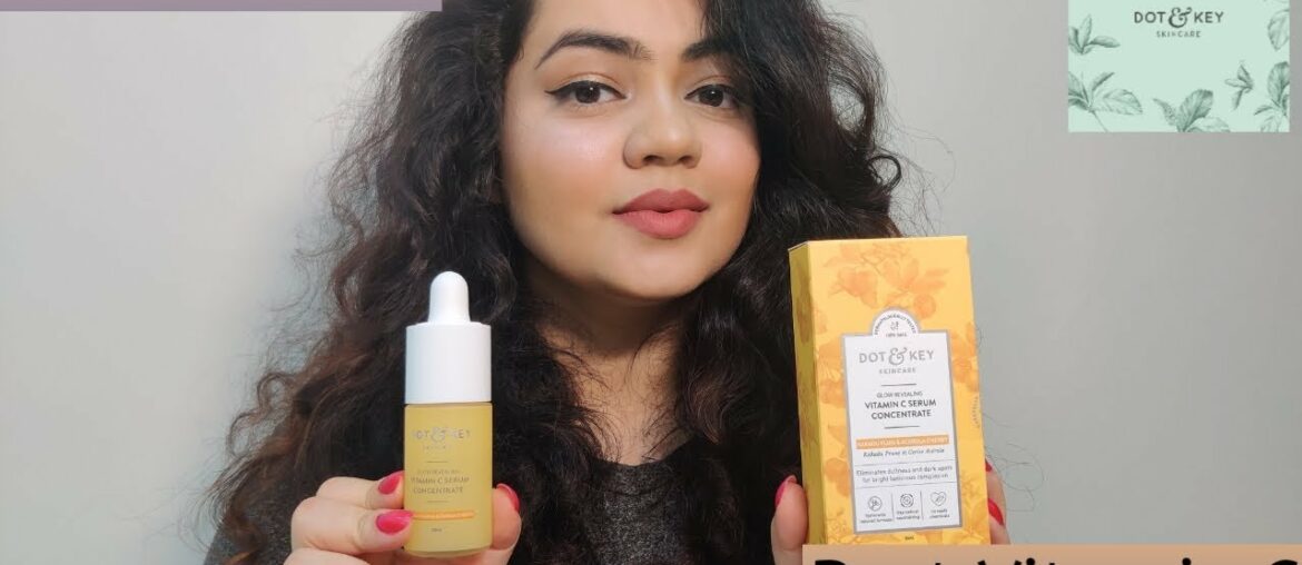 Dot and Key Vitamin C Review|| Honest Review|| Non-sponsered