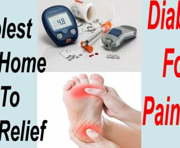 Simplest Diabetic Foot Pain Relief Home Tips | Best Foods for Diabetes | Fitness Facts | Diabetes