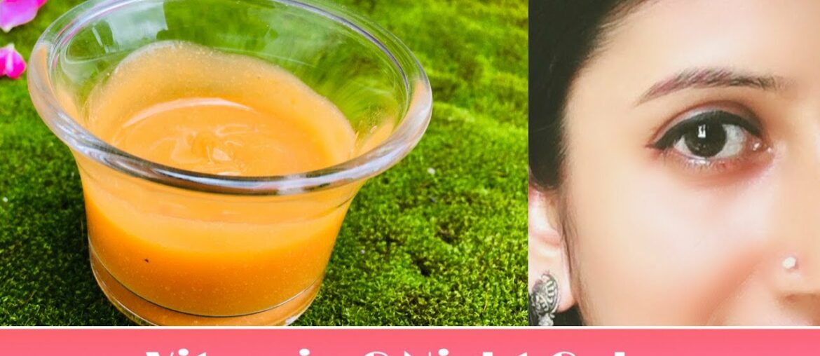 How to make VITAMIN C Nigh Gel at home to remove dark spots &wrinkles to looks-kin young and smooth