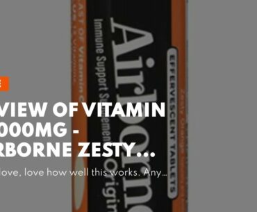 Review of Vitamin C 1000mg - Airborne Zesty Orange Effervescent Tablets, 36 count - Immune Supp...