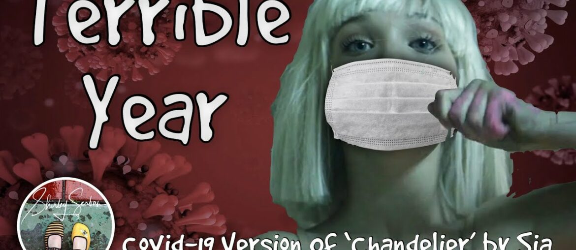 Terrible Year - Covid-19 Version of Chandelier by Sia