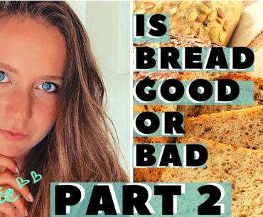 IS BREAD GOOD OR BAD?! PART 2 | VITAMIN KATIE