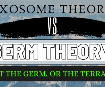 EXOSOME THEORY vs GERM THEORY | #PCRTEST #COVID19 #Germ #lockdown #virus #covid #poison #coronavirus