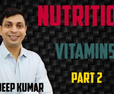 Nutrition | Vitamins | ICSE 9|Part 2