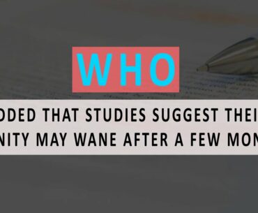 CORONA VIRUS || WHO Statement || Wane of Antibodies in a few months || Chance of reinfection.