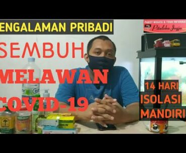 MELAWAN COVID-19 Part 2 || Hasil Negatif setelah 14 hari Isolasi Mandiri