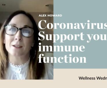 Coronavirus - Support your immune function | Everyday Alex 123