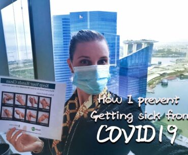 2 months with Corona Virus - How I protect myself (living in Singapore)