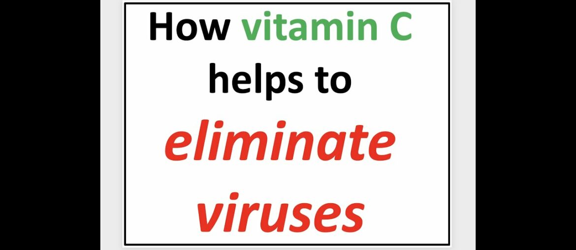 How vitamin C helps to eliminate viruses