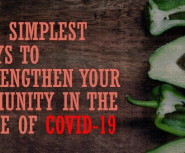 Be safe from Coronavirus,The simplest way to strength your immune system in the time of COVID-19