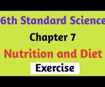 Nutrition and Diet | Questions-Answers | 6th Standard Science Chapter 7