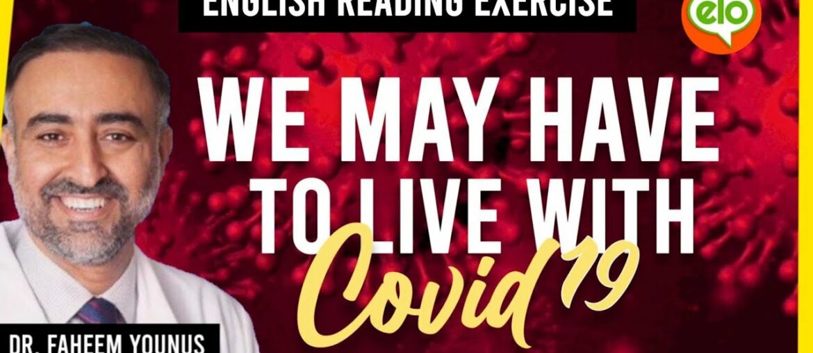 We May Have To Live With Covid19  |  English Reading Exercise