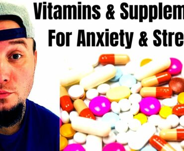 VITAMINS & SUPPLEMENTS FOR ANXIETY (What I Used & My Opinions!)