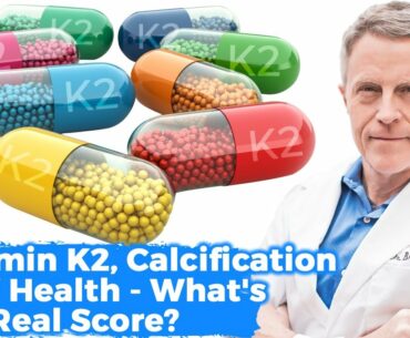 Vitamin K2, Calcification & CV Health - What's the Real Score?