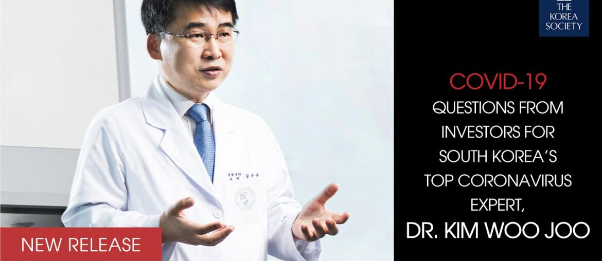 COVID-19 Questions from Investors for South Korea's Top Coronavirus Expert, Dr. Kim Woo Joo