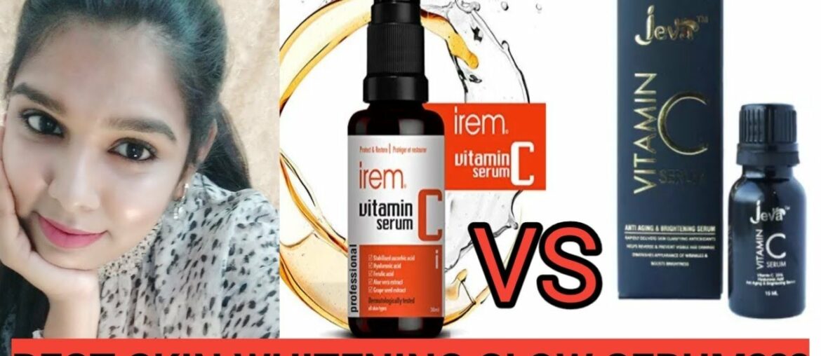 Skin Whitening Glow Jeva serum vs Irem vitamin c serum review in tamil |#skinbrightening