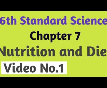 Nutrition and Diet std 6 | Video No.1 | 6th standard science chapter 7