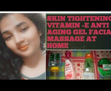 #shin#tightening#vitaminE Shin tightening vitamin-E anti aging gel| facial massage| remove wrinkles