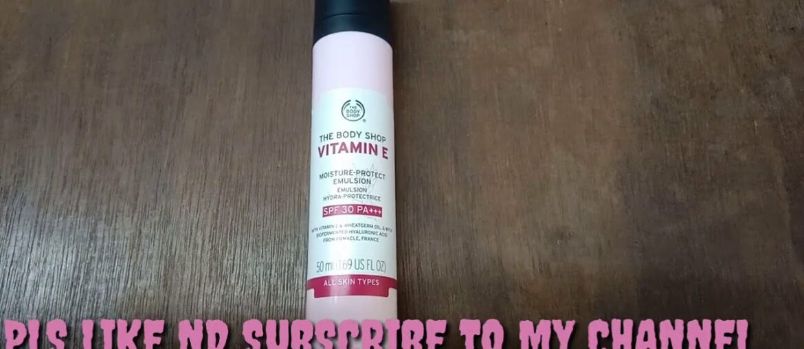 The Body Shop Vitamin -E Moisture- Protect Emulsion Spf 30 Review ll
