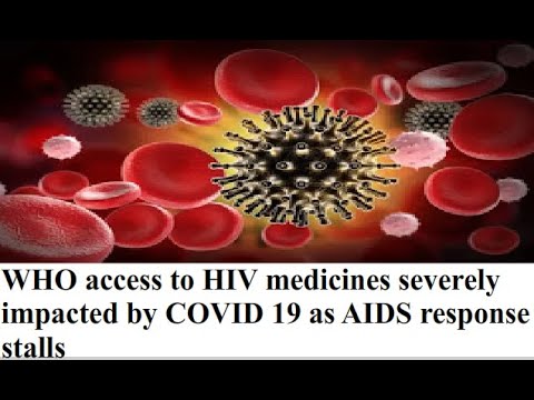 WHO access to HIV medicines severely impacted by COVID 19 as AIDS response stalls