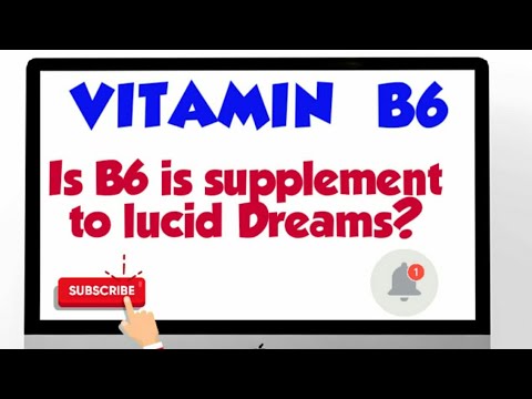 VITAMIN-B6 is B6  Supplement to lucid dreaming???