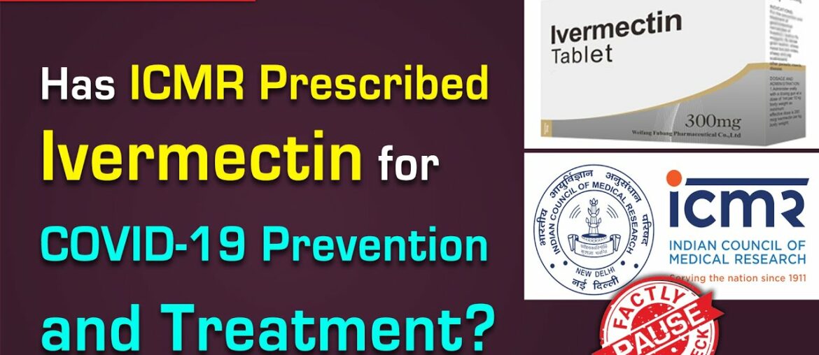 FACT CHECK: Has ICMR Prescribed Ivermectin for COVID-19 Prevention and Treatment?