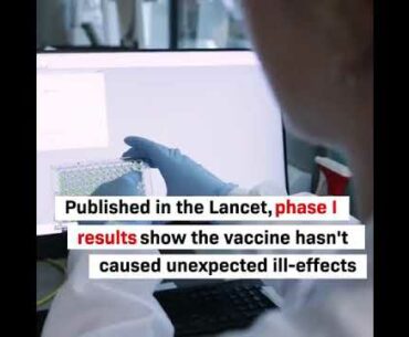 Oxford’s Covid-19 vaccine produces a good immune response, reveals new study.