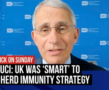 Dr Anthony Fauci: UK was ‘smart’ to drop herd immunity strategy | LBC