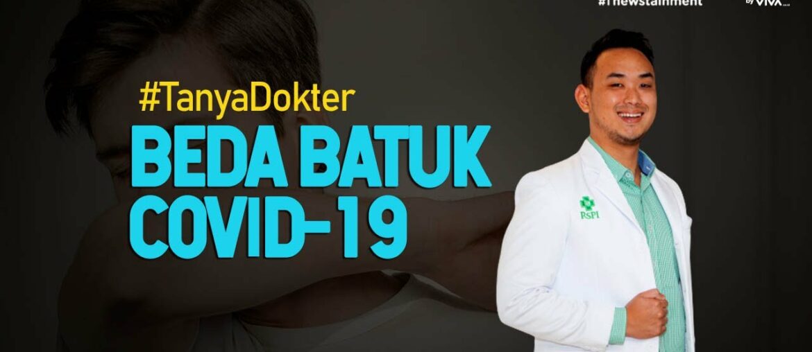 Beda Batuk Biasa dengan Batuk COVID-19 #TanyaDokter