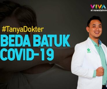 Beda Batuk Biasa dengan Batuk COVID-19 #TanyaDokter