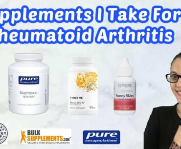 Supplements I Take For Rheumatoid Arthritis + Overall Wellbeing | RA and Myself