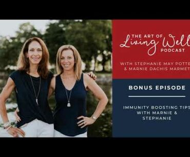 Bonus Episode: Immunity boosting tips with Marnie & Stephanie