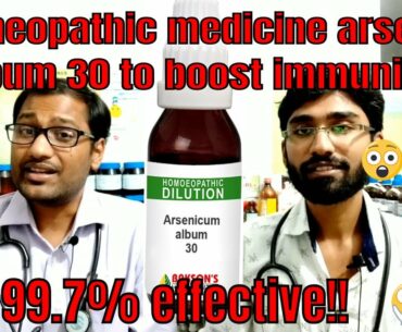 homeopathic medicine arsenic album 30 to boost immunity :- article says 99.69% effective!!