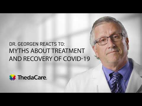 Dr. Georgen Reacts to Myths about COVID-19 Treatment & Recovery