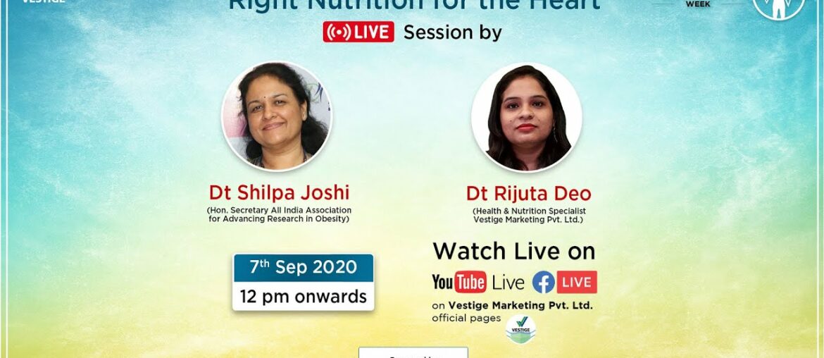 Right Nutrition for the Heart - Special Session by Dt Shilpa Joshi & Dt Rijuta Deo